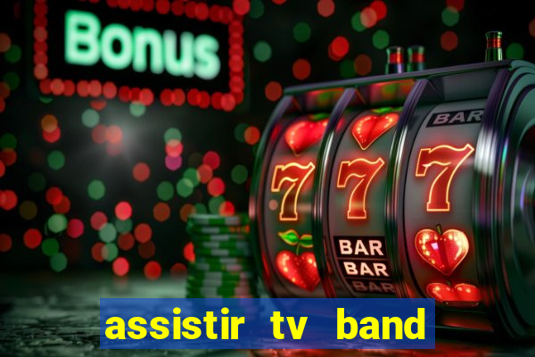 assistir tv band bahia ao vivo